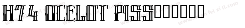 H74 Ocelot Piss字体转换